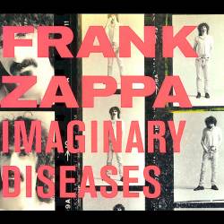 Frank Zappa : Imaginary Diseases
